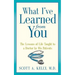 What I've Learned from You: The Lessons of Life Taught to a Doctor by His Patients