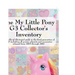 The My Little Pony G3 Collector's Inventory: An Unofficial Illustrated Guide to the Third Generation of Mlp Including All Ponies, Playsets and Accesso