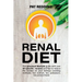 Renal Diet: The practical lifestyle guide with over 30 specific recipes and tips to reduce the burden on your kidneys (cooking methods, low-sodium low