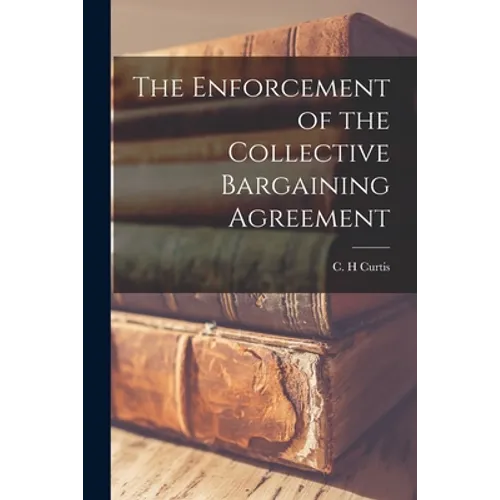 The Enforcement of the Collective Bargaining Agreement