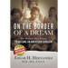 On the Border of a Dream: One Mexican Boy's Journey to Become an American Surgeon