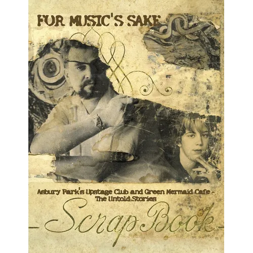 For Music's Sake: Asbury Park's Upstage Club and Green Mermaid Cafe the Untold Stories