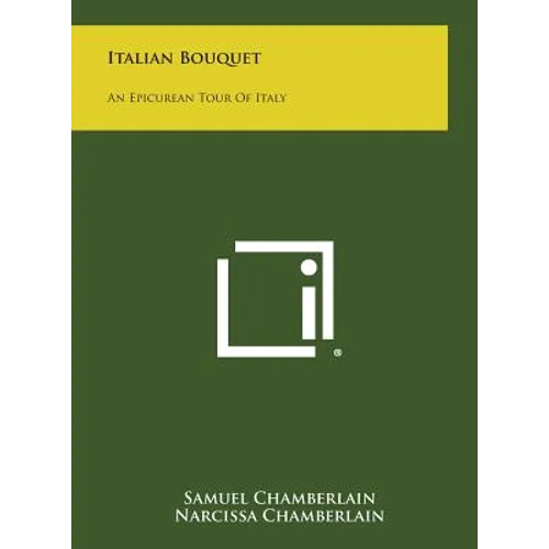 Italian Bouquet: An Epicurean Tour of Italy