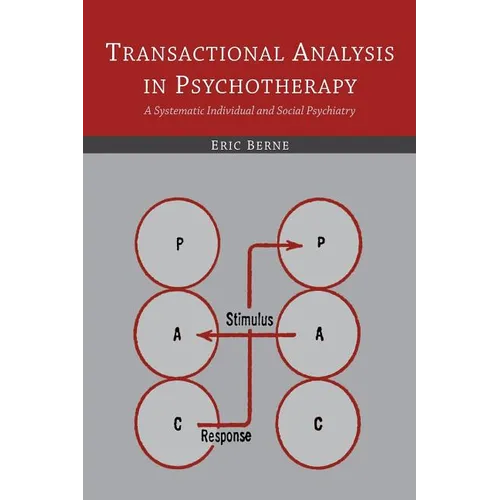 Transactional Analysis in Psychotherapy: A Systematic Individual and Social Psychiatry