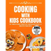 Cooking with Kids Cookbook: The Complete Guide To Make Easy And Delicious Recipes At Home With Young Chefs