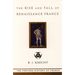 The Rise and Fall of Renaissance France