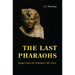 The Last Pharaohs: Egypt Under the Ptolemies, 305-30 BC