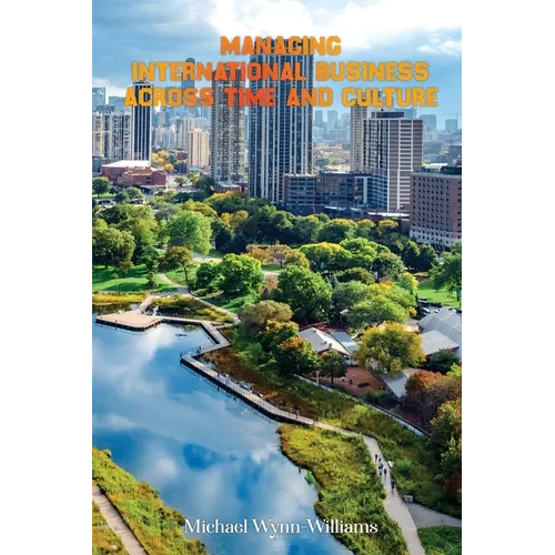 Managing International Business: Across Time and Culture