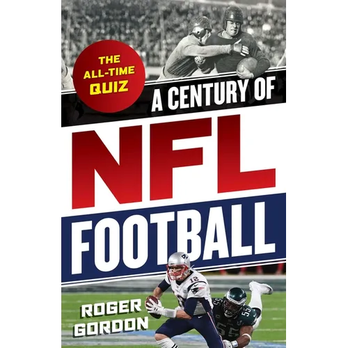 A Century of NFL Football: The All-Time Quiz