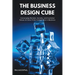 The Business Design Cube: Converging Markets, Society, and Customer Values to Grow Firms Competitive in Business
