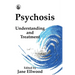 Psychosis: Understanding & Treatment