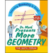 Dr. Math Presents More Geometry: Learning Geometry Is Easy! Just Ask Dr. Math