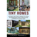 Tiny Homes: The Step-by-step Guide to Shipping Tiny House (The Ultimate Easy Guide to Discover How to Building Your Dream Home)