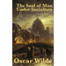 The Soul of Man Under Socialism: A Classic Essay on Individualism and Social Freedom
