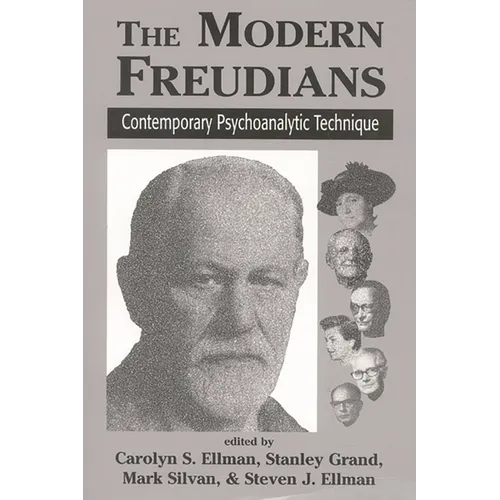 The Modern Freudians: Contempory Psychoanalytic Technique