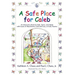 A Safe Place for Caleb: An Interactive Book for Kids, Teens and Adults with Issues of Attachment, Grief, Loss or Early Trauma