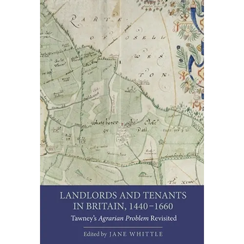 Landlords and Tenants in Britain, 1440-1660: Tawney's Agrarian Problem Revisited