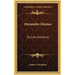 Alexandre Dumas: His Life And Works