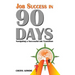 Job Success in 90 Days: Navigating a Successful Job Transition