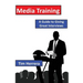 Media Training: A Guide to Giving Great Interviews