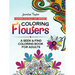 Coloring Flowers: A Seek & Find Coloring Book for Adults