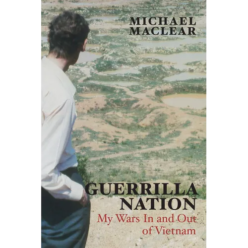 Guerrilla Nation: My Wars in and Out of Vietnam