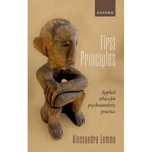 First Principles: Applied Ethics for Psychoanalytic Practice