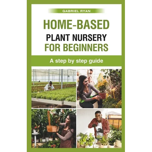 home-based plant nursery for beginners: a step by step guide