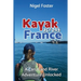 Kayak Across France: A Canal and River Adventure Unlocked