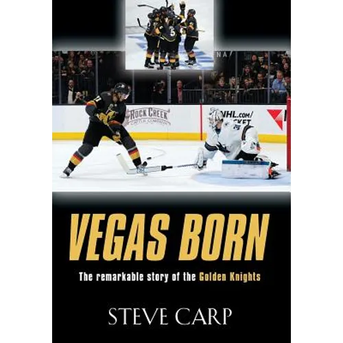 Vegas Born: The Remarkable Story of The Golden Knights