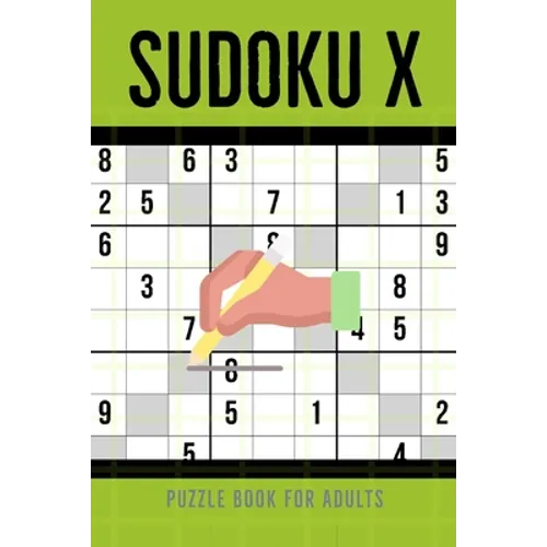 Sudoku X Puzzle Book For Adults: 100 Medium To Hard Sudoku Diagonal Variant Puzzles
