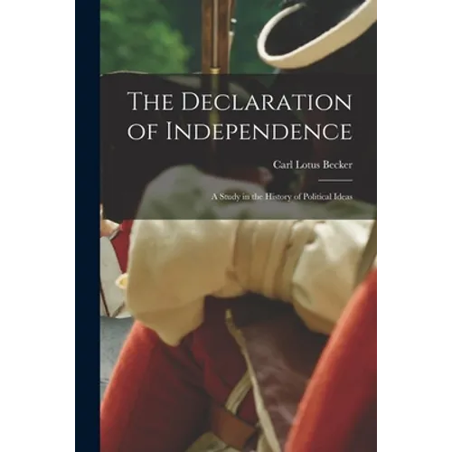The Declaration of Independence: a Study in the History of Political Ideas