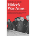 Hitler's War Aims: Ideology, the Nazi State, and the Course of Expansion