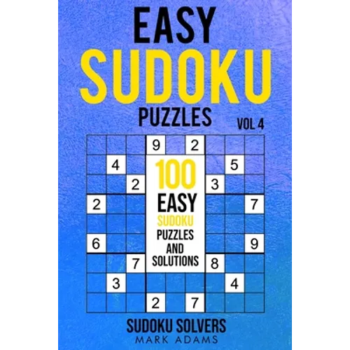 Easy Sudoku Puzzles: 100 Easy Sudoku Puzzles And Solutions