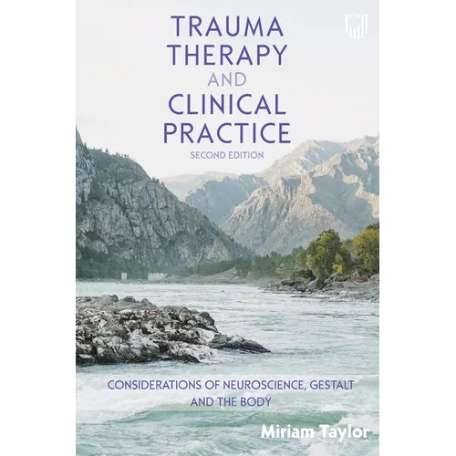 Trauma Therapy and Clinical Practice: Considerations of Neuroscience, Gestalt and the Body