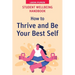 Student Wellbeing Handbook: How to Thrive and Be Your Best Self