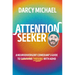 Attention Seeker: A Neurodivergent Comedian's Guide to Thriving with ADHD