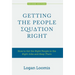 Getting the People Equation Right: How to Get the Right People in the Right Jobs and Keep Them