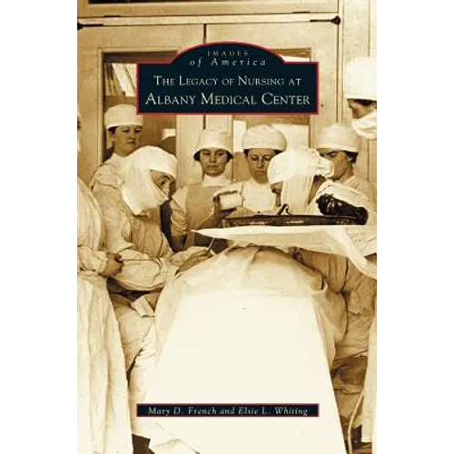Legacy of Nursing at Albany Medical Center