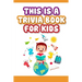 This is a trivia book for kids: Would You Rather Game Book For Kids 6-12 Years Old