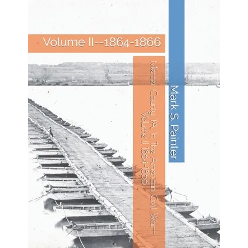 Mercer County, PA, In The American Civil War: Volume II--1864-1866