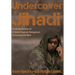 Undercover Jihadi: Inside the Toronto 18 - Al Qaeda Inspired, Homegrown Terrorism in the West