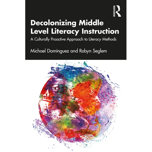 Decolonizing Middle Level Literacy Instruction: A Culturally Proactive Approach to Literacy Methods