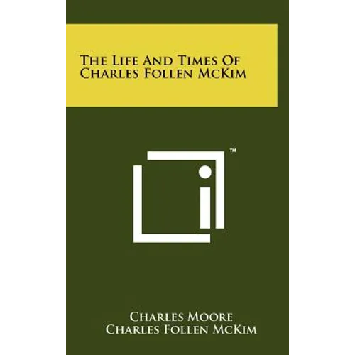 The Life And Times Of Charles Follen McKim
