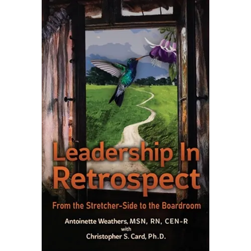 Leadership in Retrospect: From the Stretcher-Side to the Boardroom