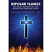 Bipolar Flames: Escaping the New Age and Redemption Through Christ