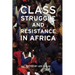 Class Struggle and Resistance in Africa