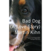 Bad Dog: (A Love Story)
