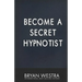 Become A Secret Hypnotist