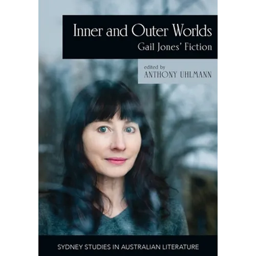 Inner and Outer Worlds: Gail Jones' Fiction